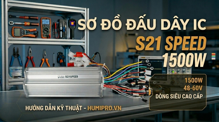 Đấu Dây IC Humi S21 Speed 1500W: Hướng Dẫn Sơ Đồ & Cài Đặt