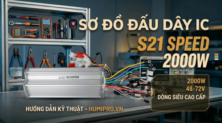 Đấu Dây IC Humi S21 Speed 2000W: Hướng Dẫn Sơ Đồ & Cài Đặt